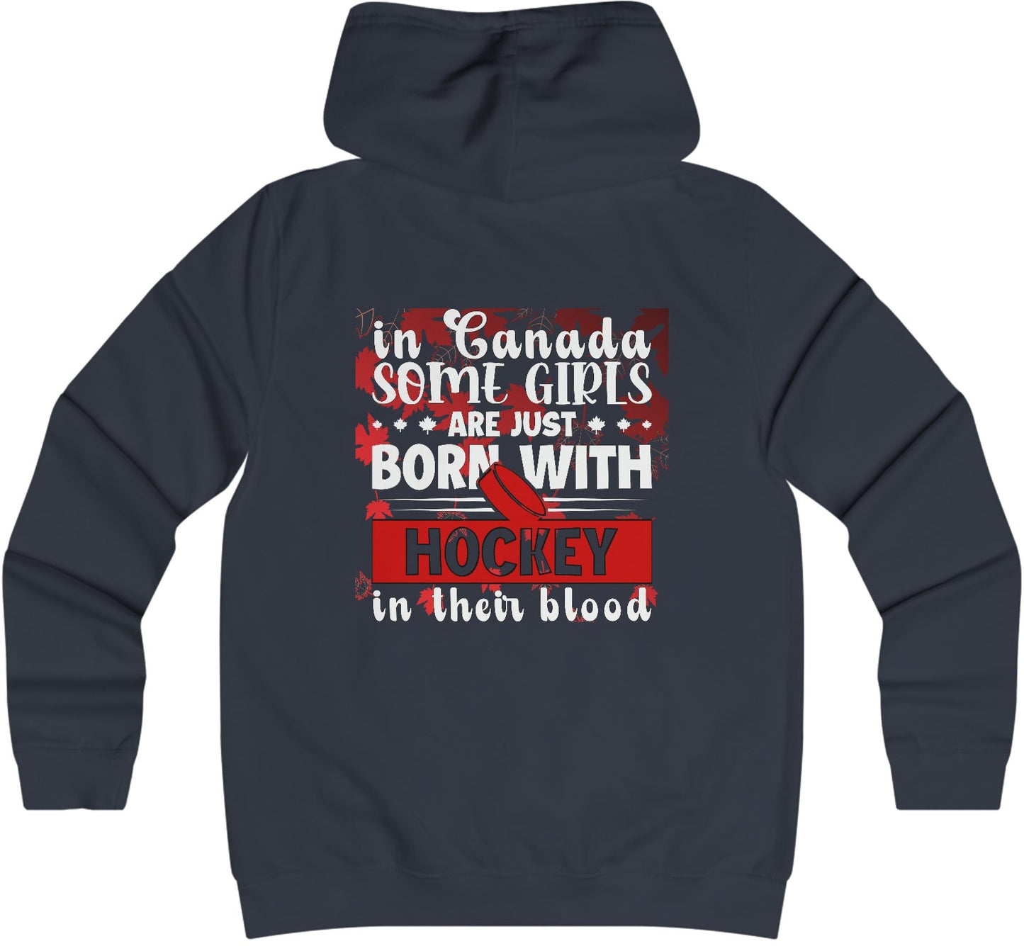 In Canada Some Girls Are Just Born With Hockey In Their Blood - Women's College Hoodie - Canadian Hockey