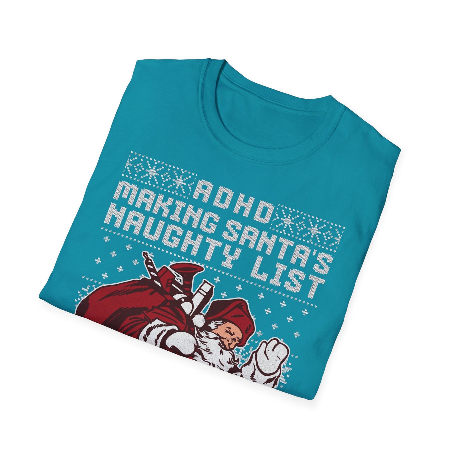 ADHD Making Santa's Naughty List Since Forever - Unisex Softstyle Christmas T-Shirt #ADHDReality