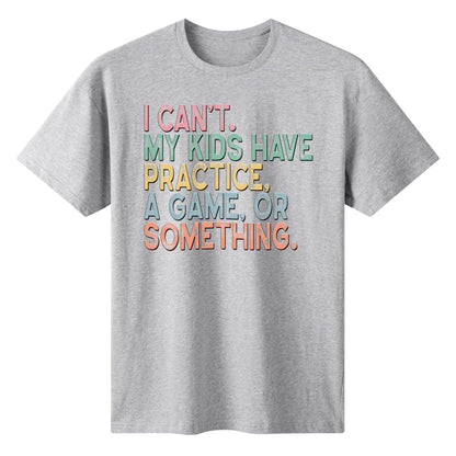 I Cant My Kids - Womens 100% Soft Cotton MOM T-Shirt – Funny Tee