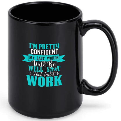 My Last Words - Black Ceramic Mug (15 oz)