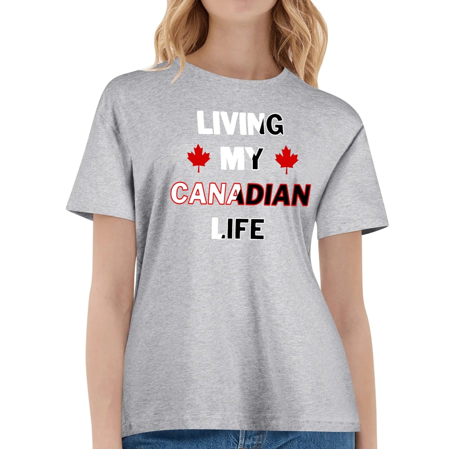 Living My Canadian Life - UNISEX Super Soft 100% Cotton T-Shirt