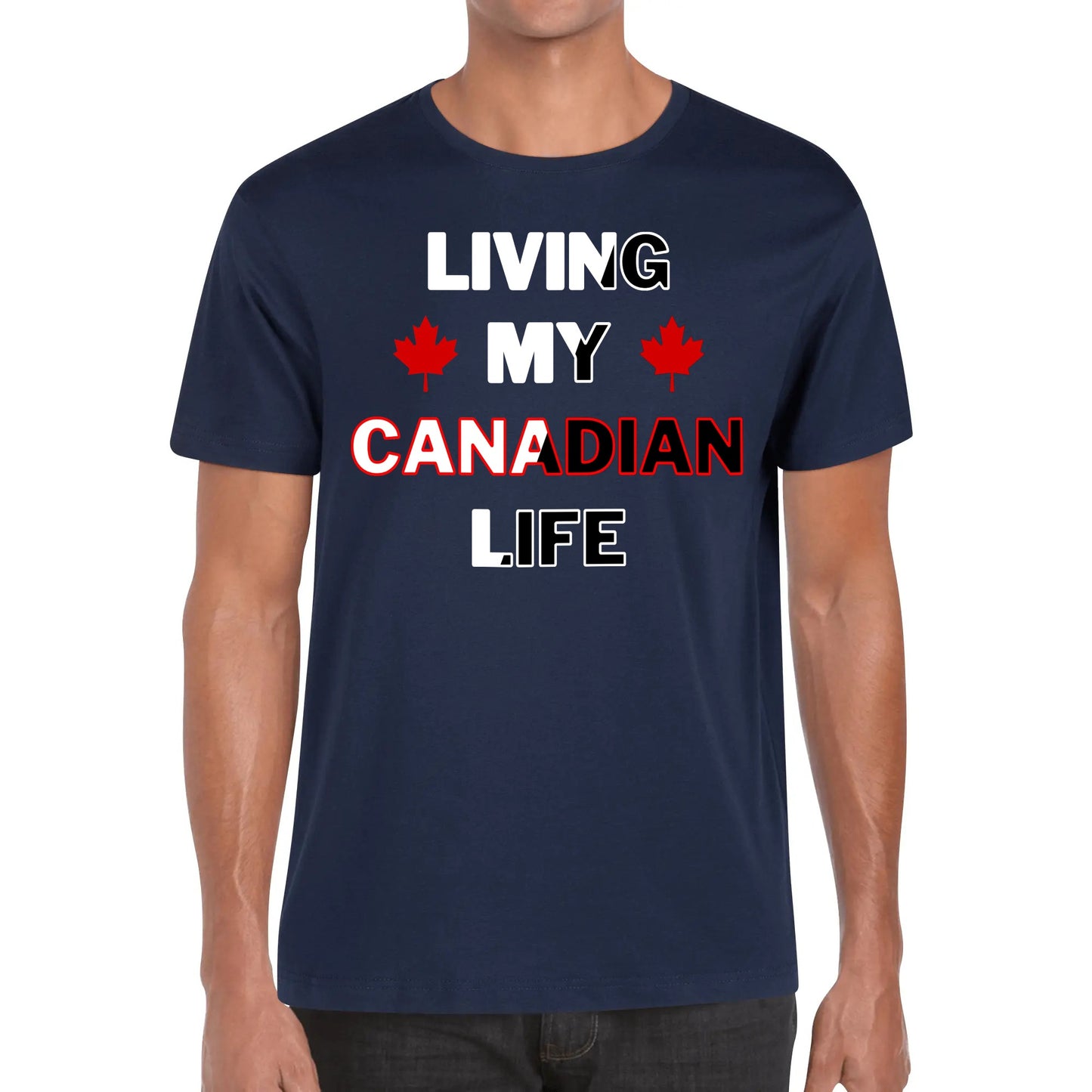 Living My Canadian Life - UNISEX Super Soft 100% Cotton T-Shirt