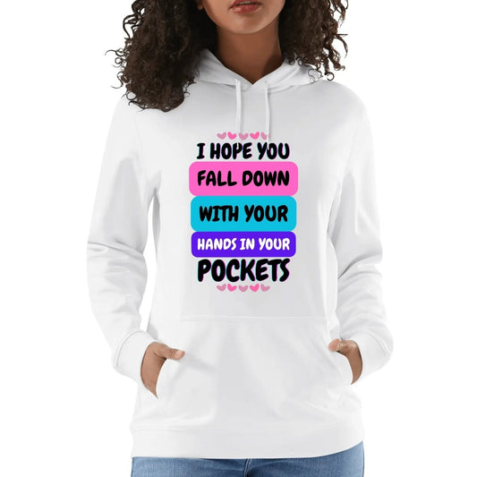 I Hope You Fall Down - Unisex Soft 100% Cotton Hoodie