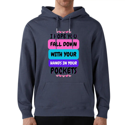 I Hope You Fall Down - Unisex Soft 100% Cotton Hoodie