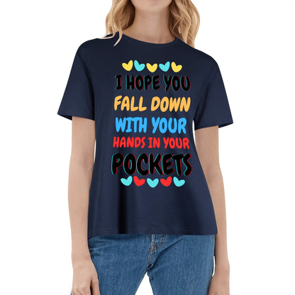 I Hope You Fall Down With Your Hands In Your Pockets - Soft 100% Cotton T-Shirt - Available in both Mens & Womens Sizes