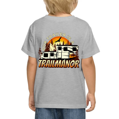 Our Trailer is a TrailManor Camping Tees For Kids - 100% Soft Cotton Double-Sided Print Camp T-Shirts