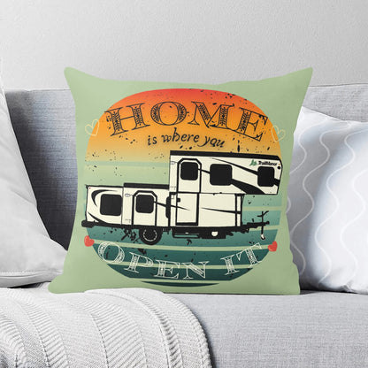 Home Is Where You Open It - TrailManor - Pillow Case Cover 18x18"