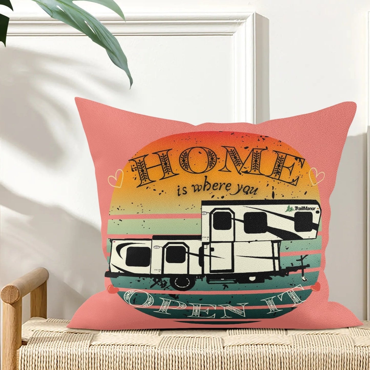 Home Is Where You Open It - TrailManor - Pillow Case Cover 18x18"