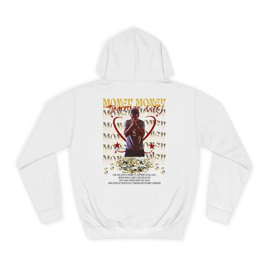 The Love of Money - Unisex College Hoodie - 1 Timothy 6:10 For the love of money is the root of all evil