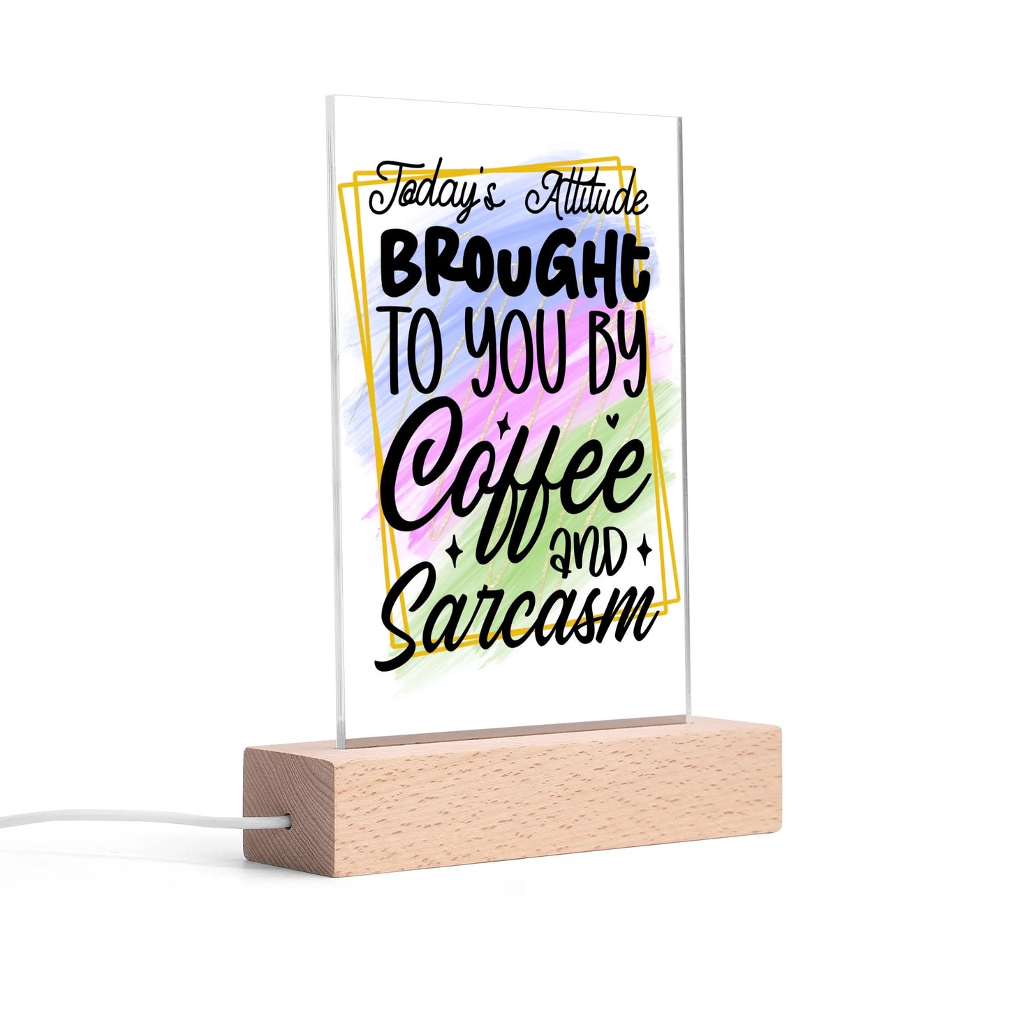 Fun and Sarcastic - Rectangular LED Acrylic Night Light and Wooden Base Table Décor