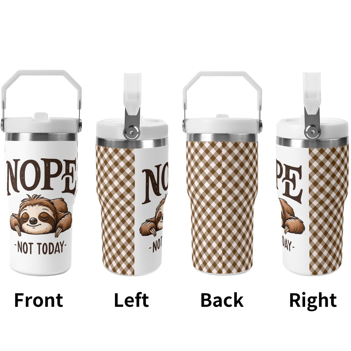 Nope Not Today - 20oz Stainless Steel Sloth Water Bottle Coffee Mug Tumblers for Vehicle Cup Holders - Dishwasher Safe!