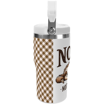 Nope Not Today - 20oz Stainless Steel Sloth Water Bottle Coffee Mug Tumblers for Vehicle Cup Holders - Dishwasher Safe!