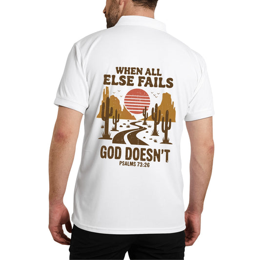 Psalms 73:26 When All Else Fails God Doesnt - Unisex 100% Cotton Polo Shirt (Double-Sided Printing)