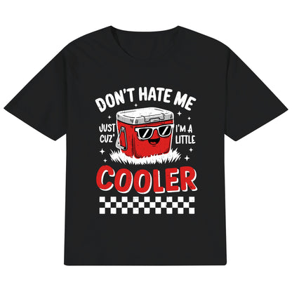 Dont Hate Me Just Cuz Im A Little Cooler - Kids 100% Soft Cotton Punny T-Shirt