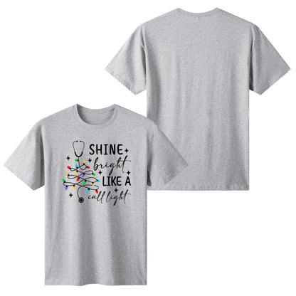 Shine Bright Like A Call Light - Womens 100% Soft Cotton Nurse Christmas T-Shirt