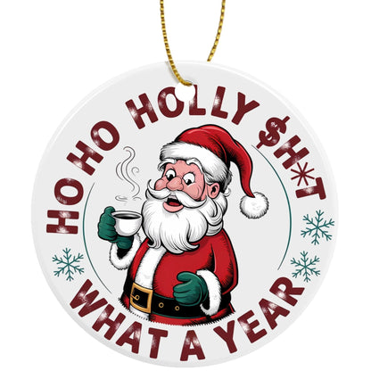 Censored Santa Ho Ho Holly $h*t What A Year - Round Ceramic Double-Sided Christmas Tree Ornament  (1pc & 6pcs)