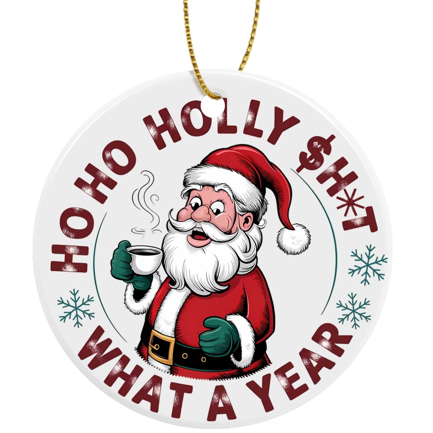 Censored Santa Ho Ho Holly $h*t What A Year - Round Ceramic Double-Sided Christmas Tree Ornament  (1pc & 6pcs)