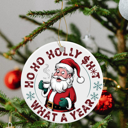 Censored Santa Ho Ho Holly $h*t What A Year - Round Ceramic Double-Sided Christmas Tree Ornament  (1pc & 6pcs)