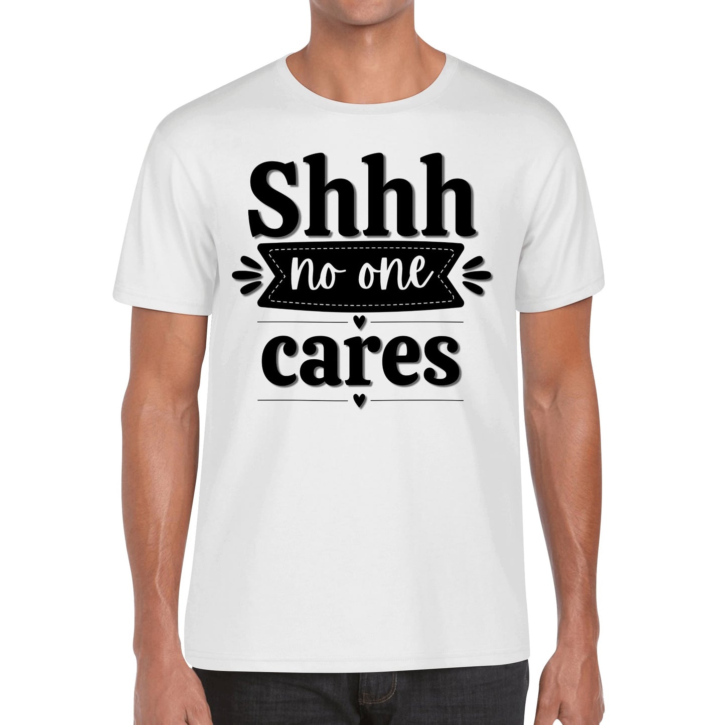 Shhh No One Cares - Mens 100% Soft Cotton T-Shirt