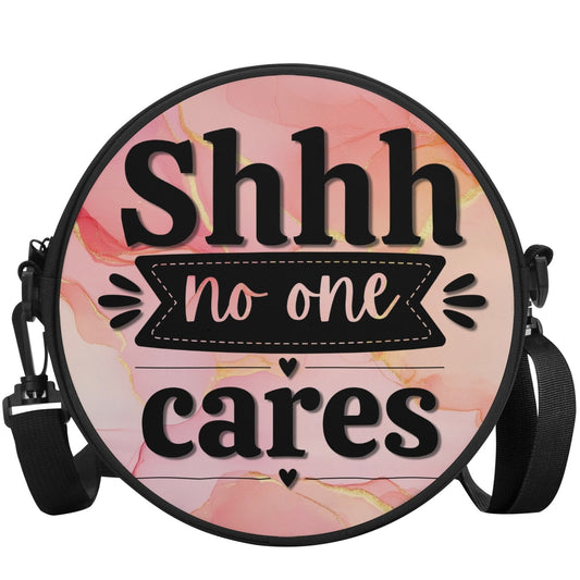 Shhh, No One Cares | Cheeky Round Satchel Bags