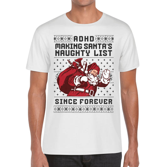 ADHD Making Santas Naughty List Since Forever - Mens 100% Soft Cotton T-Shirt