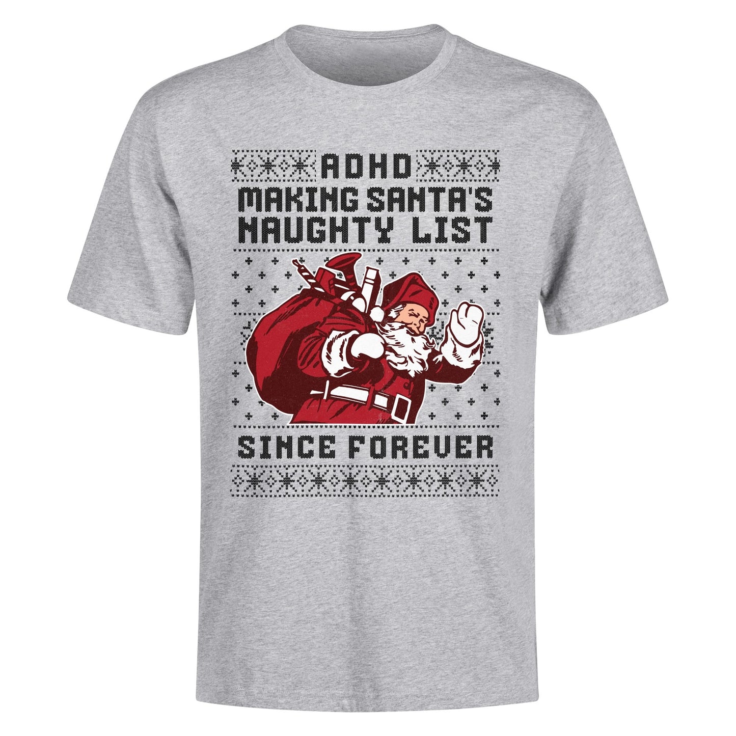 ADHD Making Santas Naughty List Since Forever - Mens 100% Soft Cotton T-Shirt