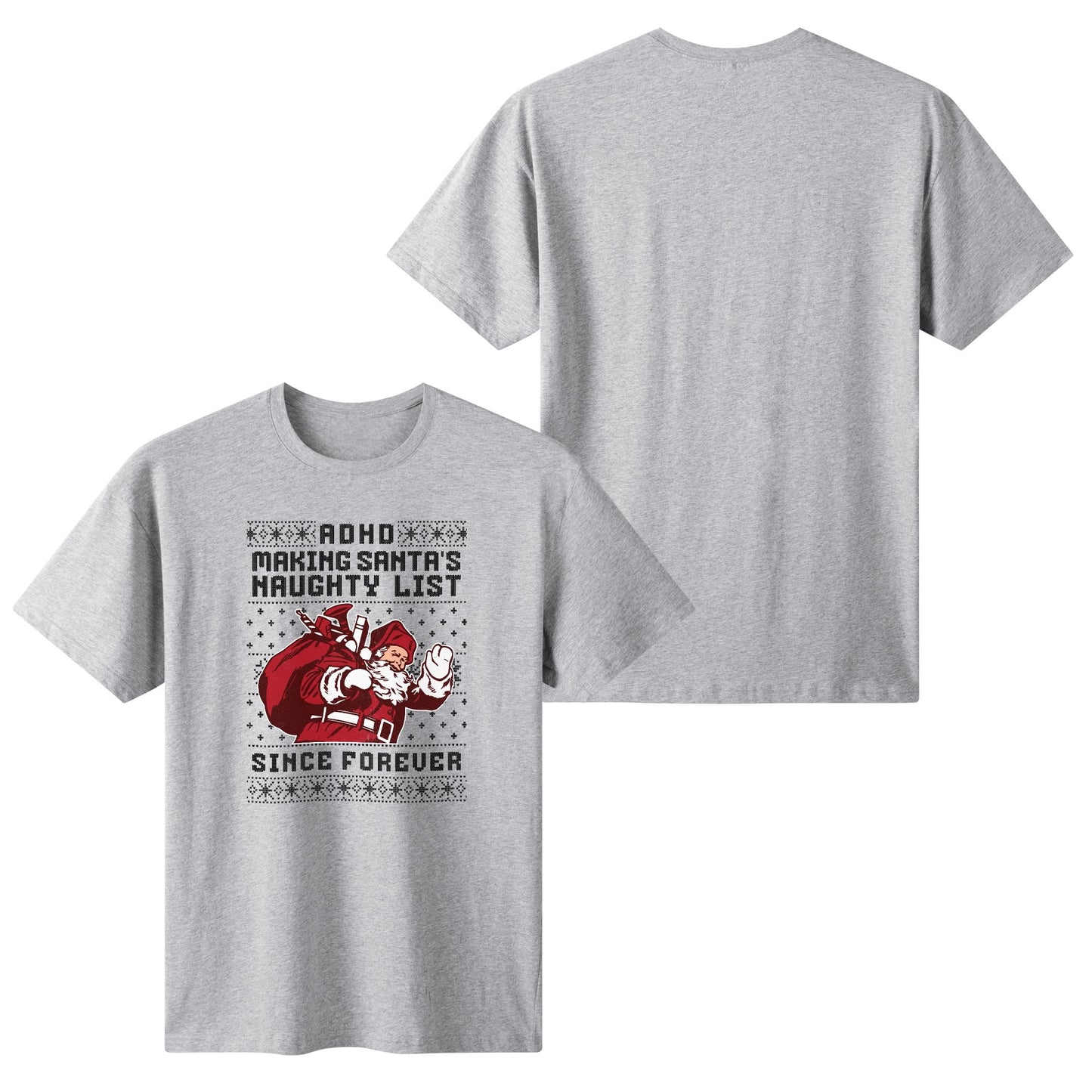 ADHD Making Santas Naughty List Since Forever - Womens 100% Super Soft Cotton T-Shirt