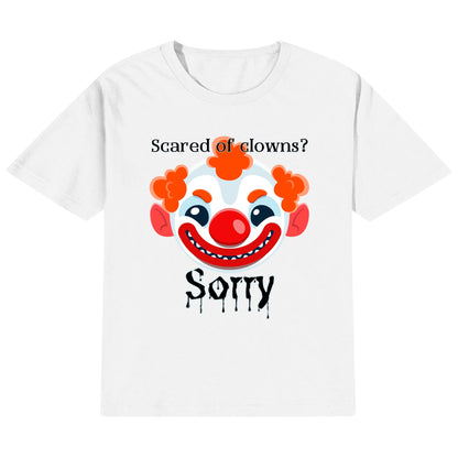 Scared of Clowns? Sorry - Kids100% Soft Cotton T-Shirt