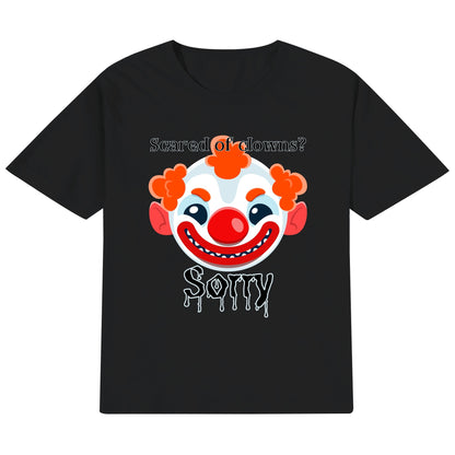 Scared of Clowns? Sorry - Kids100% Soft Cotton T-Shirt