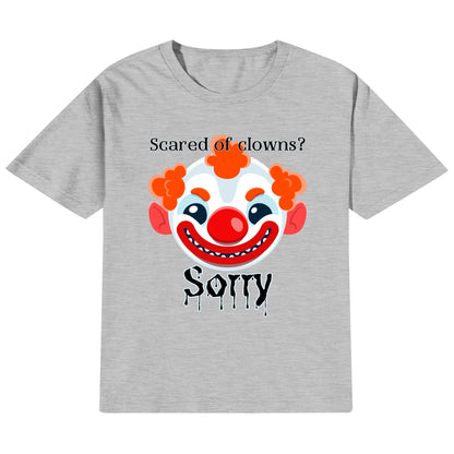 Scared of Clowns? Sorry - Kids100% Soft Cotton T-Shirt