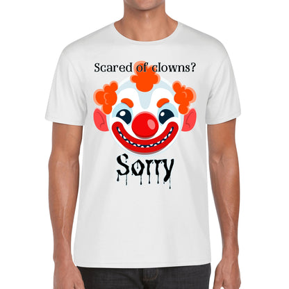 Scared of Clowns? Sorry - Mens 100% Soft Cotton T-Shirt