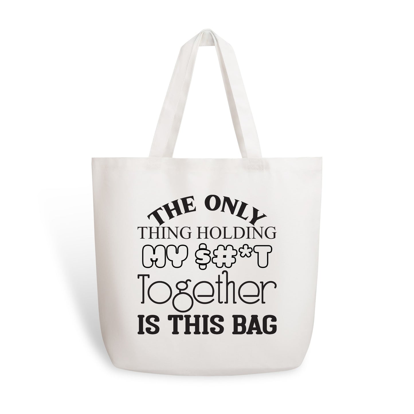 Holding My $#*T Together - Cheeky 100% Cotton Tote Bag (Single-sided Print)