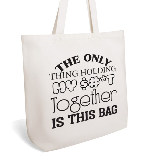 Holding My $#*T Together - Cheeky Eco-Friendly Cotton Tote Bag – Spacious & Durable Design (Single-Sided Print)