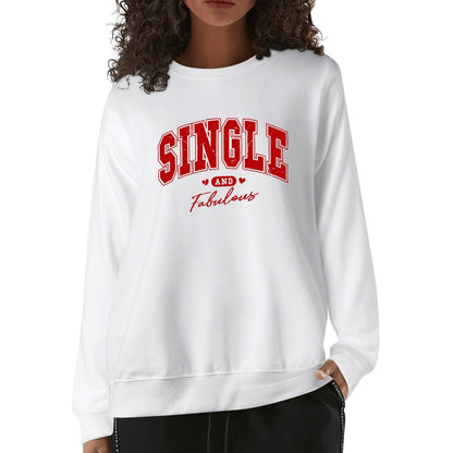 Single and Fabulous - Unisex 100% Soft Cotton Sweatshirt