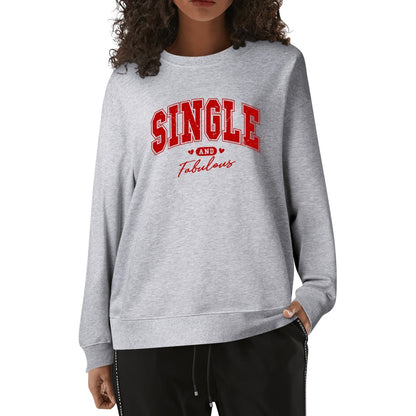 Single and Fabulous - Unisex 100% Soft Cotton Sweatshirt