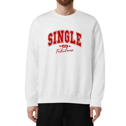 Single and Fabulous - Unisex 100% Soft Cotton Sweatshirt