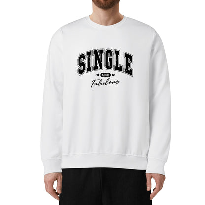 Single and Fabulous - Unisex 100% Soft Cotton Sweatshirt