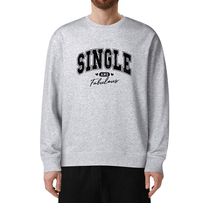 Single and Fabulous - Unisex 100% Soft Cotton Sweatshirt