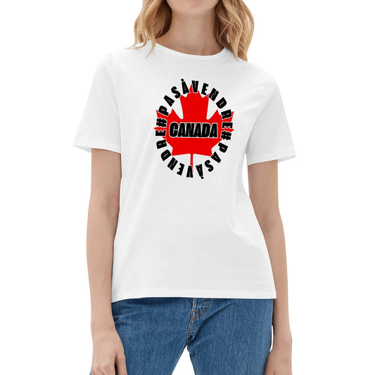 Canada n'est #PASÀVENDRE - T-shirt 100 % coton doux pour femmes