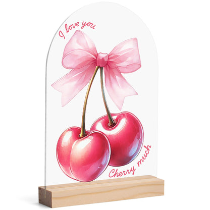 I Love You Cherry Much - Lightweight Arch Acrylic Table Sign with Wood Stand