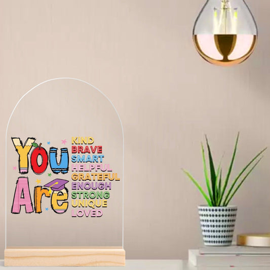 You Are Kind, Brave, Helpful - Lightweight Arch Acrylic Table Sign with Wood Stand