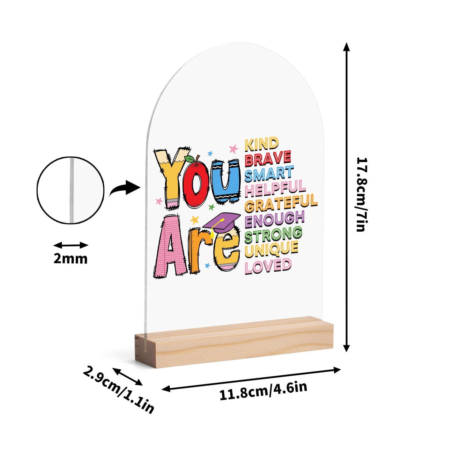 You Are Kind, Brave, Helpful - Lightweight Arch Acrylic Table Sign with Wood Stand