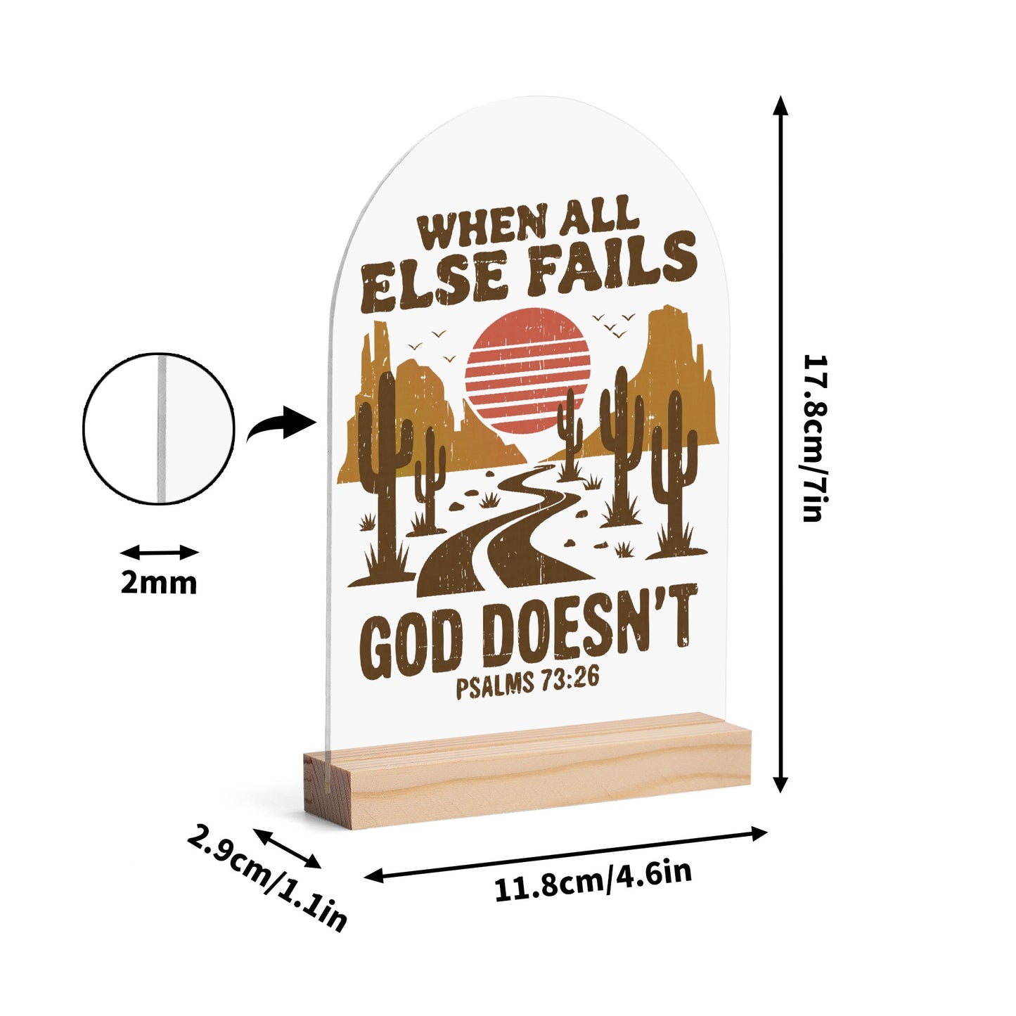 When All Else Fails - God Doesnt - Lightweight Arch Acrylic Table Sign with Wood Stand