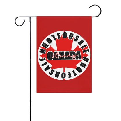 Canada is #NOTFORSALE - Garden Flag Banner 12.5x18