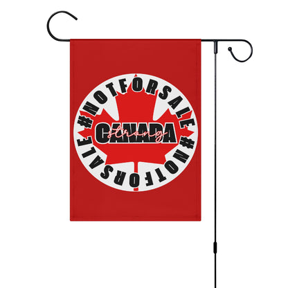 Canada is #NOTFORSALE - Garden Flag Banner 12.5x18