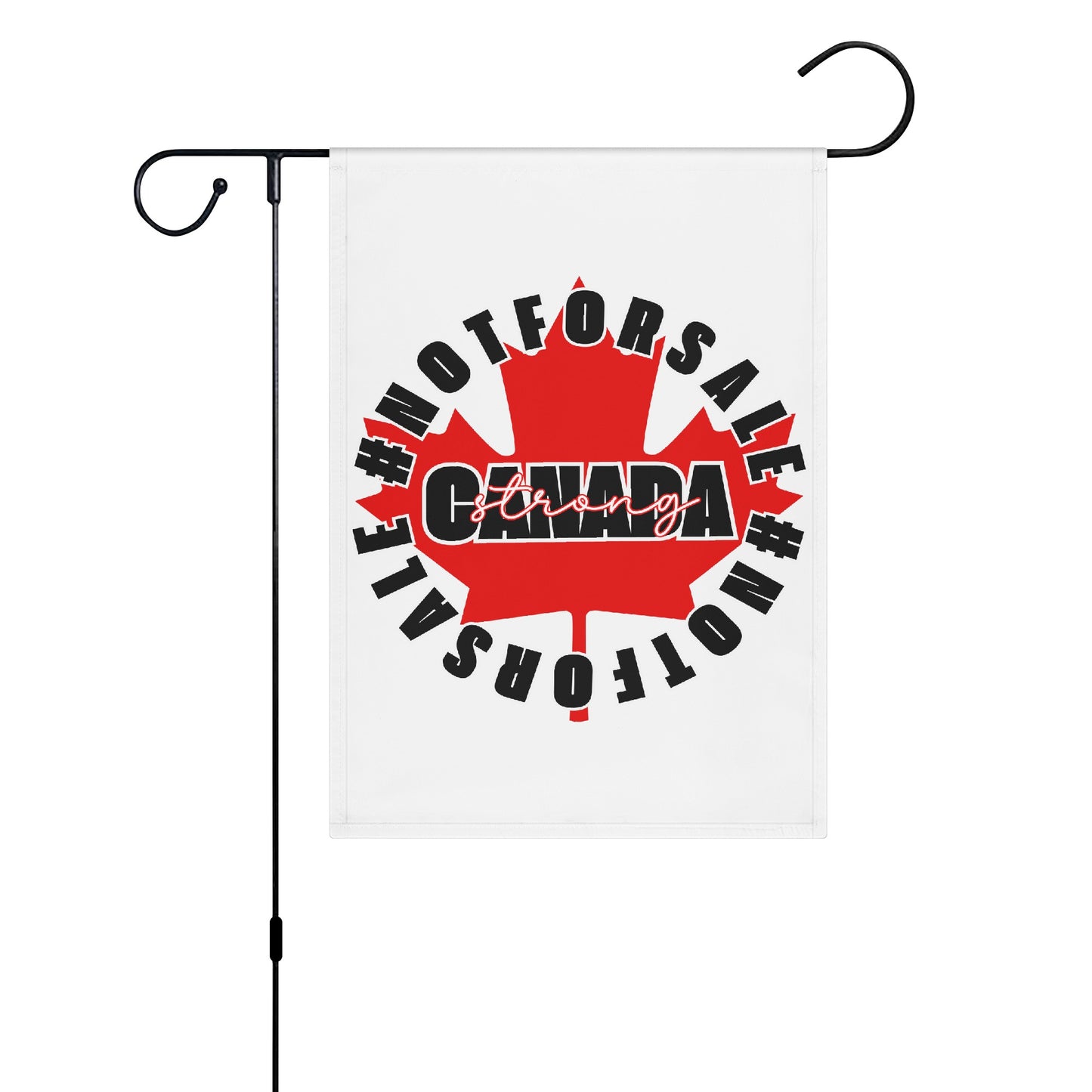 Canada is #NOTFORSALE - Garden Flag Banner 12.5x18