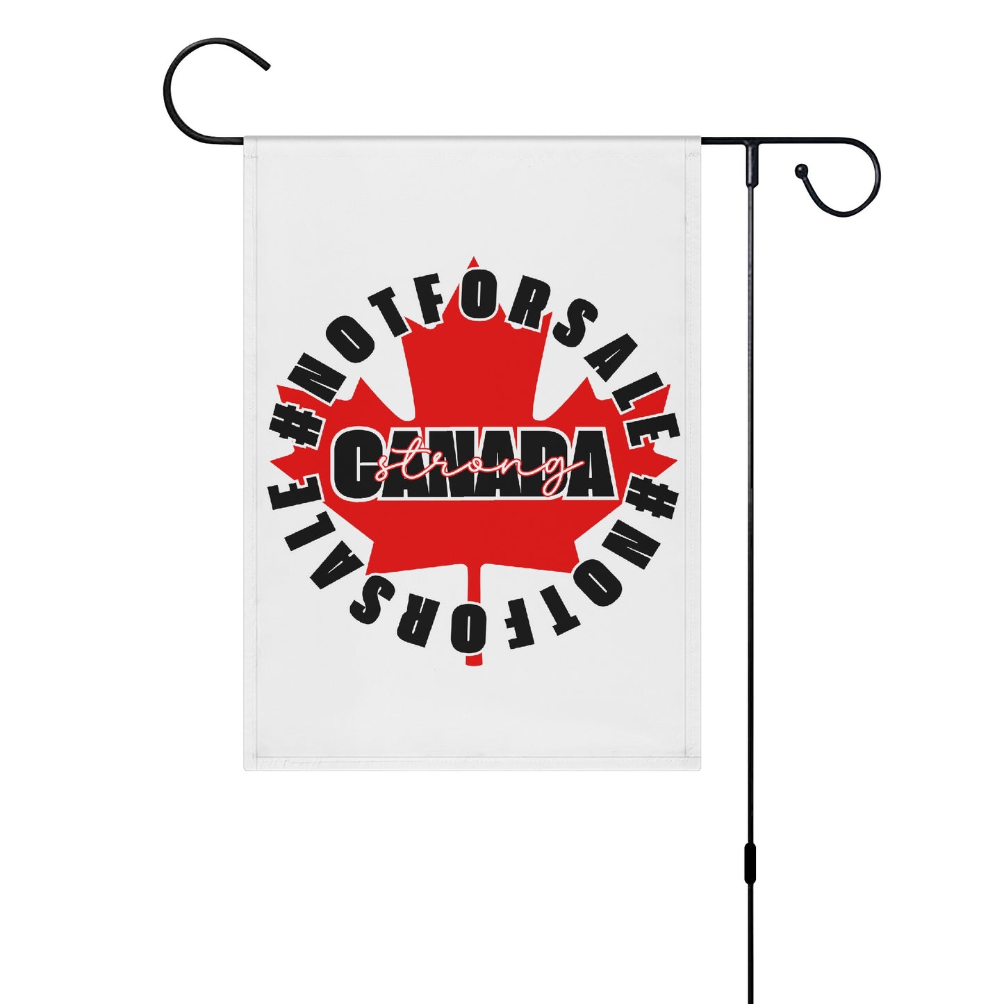 Canada is #NOTFORSALE - Garden Flag Banner 12.5x18