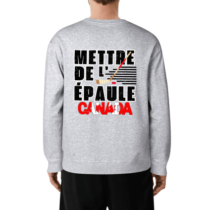 Mettre de l’épaule - Canada forte | Front & Back Print Unisex 100% Soft Cotton Sweatshirt