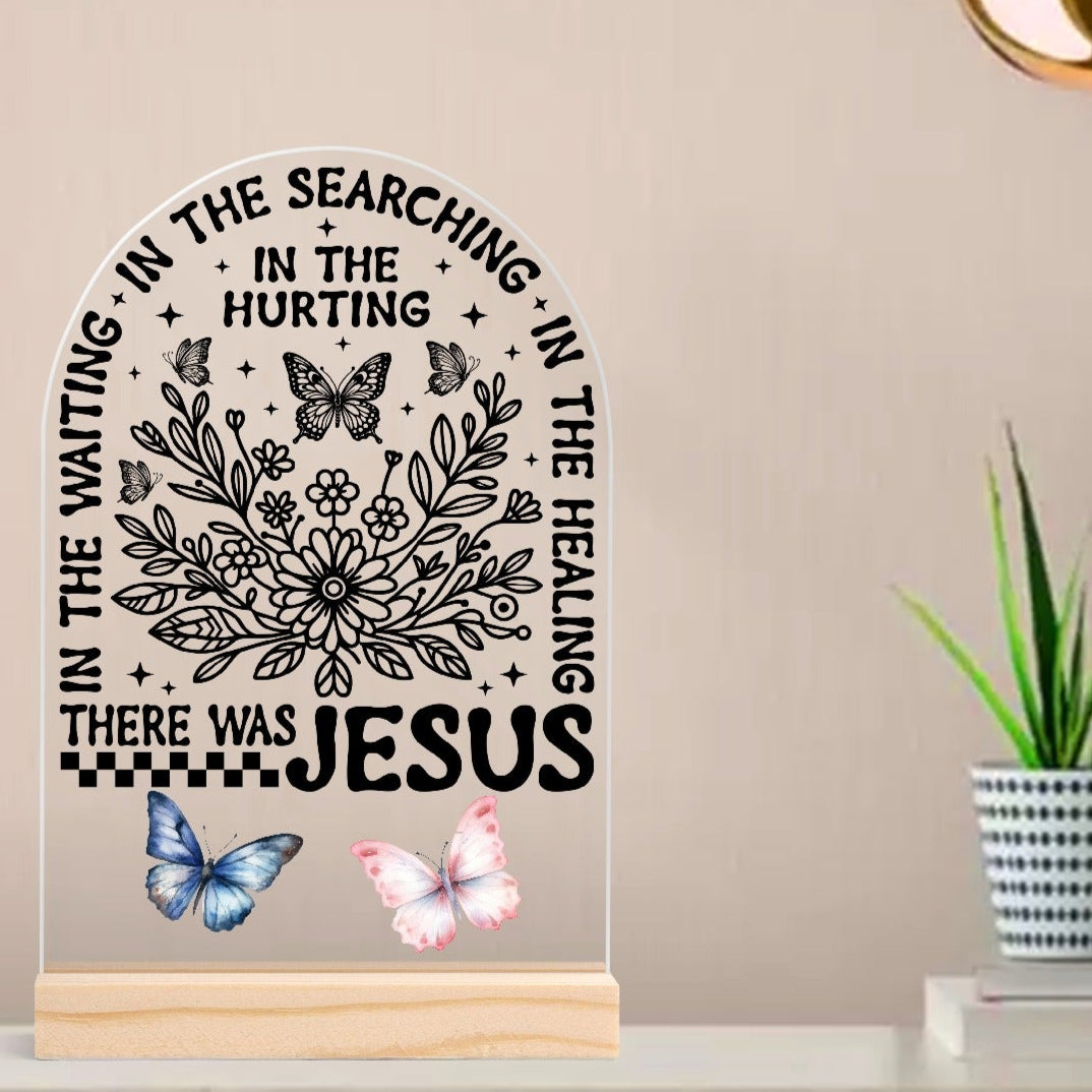 There Was Jesus - Lightweight Arch Acrylic Table Sign with Wood Stand