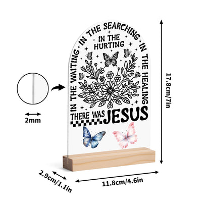 There Was Jesus - Lightweight Arch Acrylic Table Sign with Wood Stand